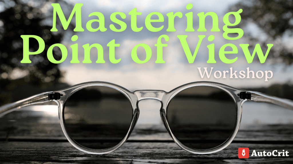 Learn more about the Mastering Point Of View Writing Workshop here.