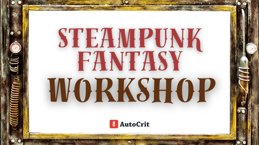 Register for the Steampunk Fiction Writing Workshop here