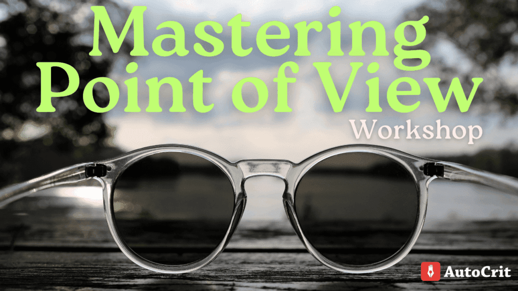 Click here to find out more about AutoCrit's Mastering POV Workshop