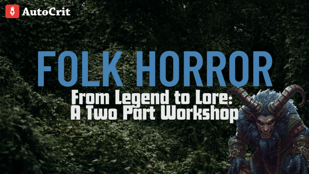 click here to sign up or learn more about AutoCrit's Folk Horror Workshop.