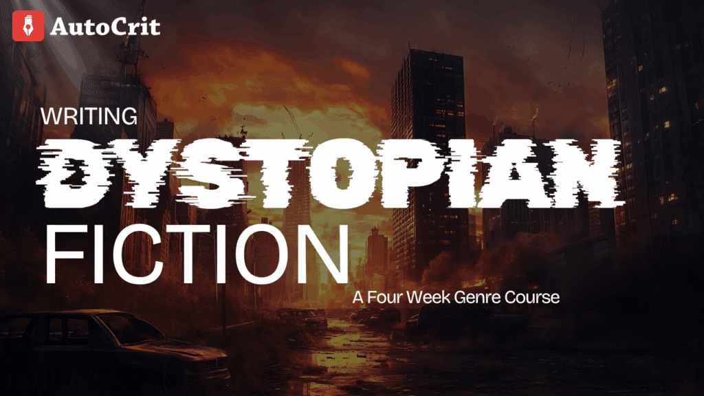 click here to learn more or sign up for the 4-week dystopian fiction course by AutoCrit