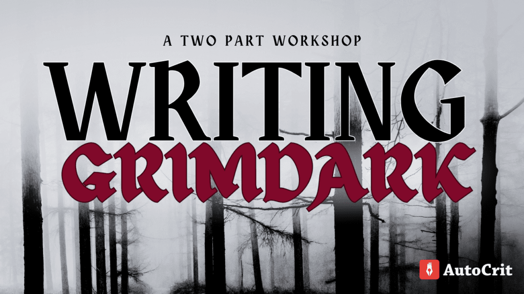 Join the AutoCrit Writing Grimdark Workshop