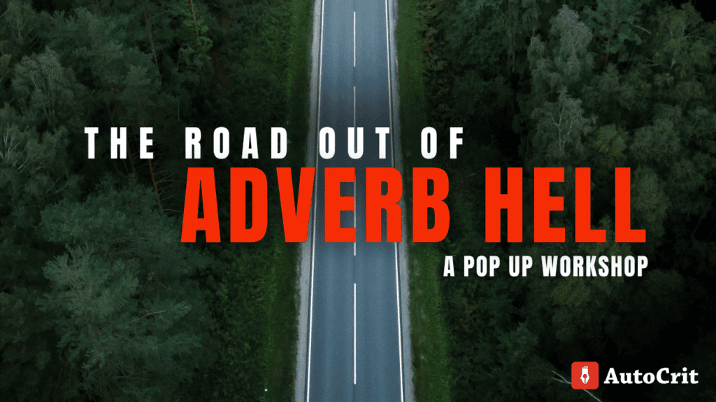 Join AutoCrit's The Road Out of Adverb Hell Workshop with USA Today Bestseller Katherine D. Graham.