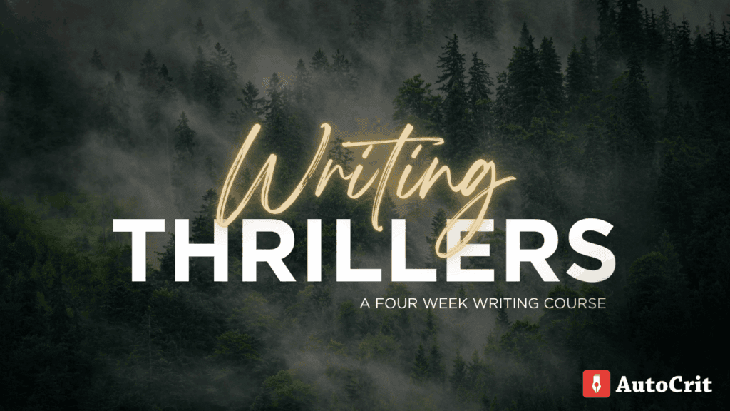 join AutoCrit's thriller writing four week course